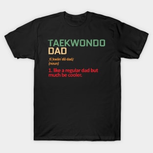 taekwondo dad T-Shirt